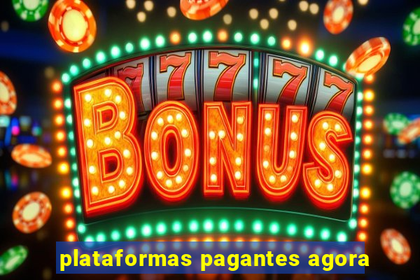 plataformas pagantes agora